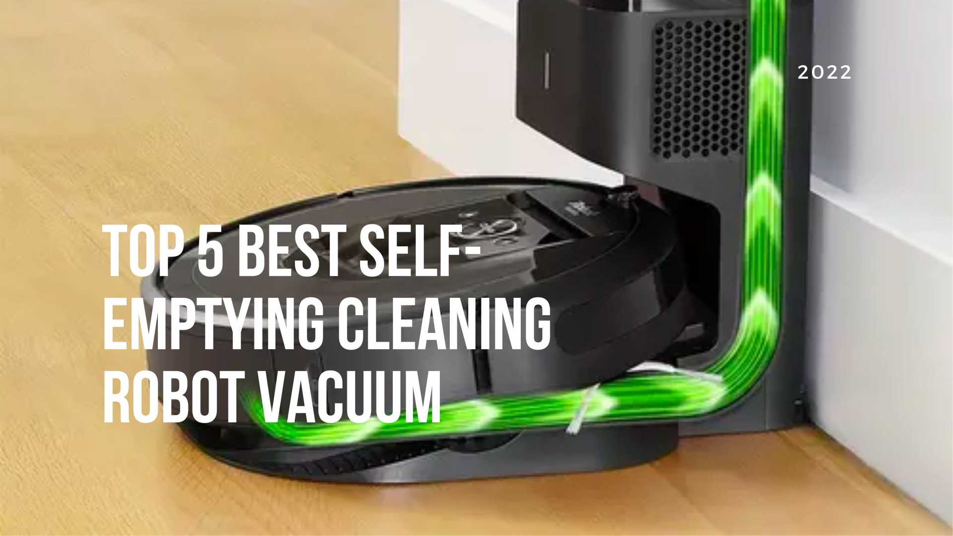 Top 5 Best Self-Emptying Cleaning Robot Vacuum 2022