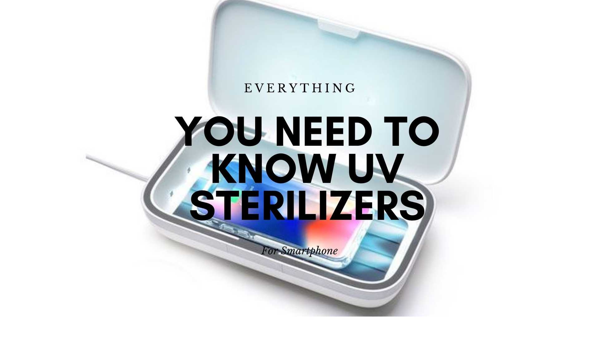 Everything You Need to Know About UV Sterilizers for Smartphone