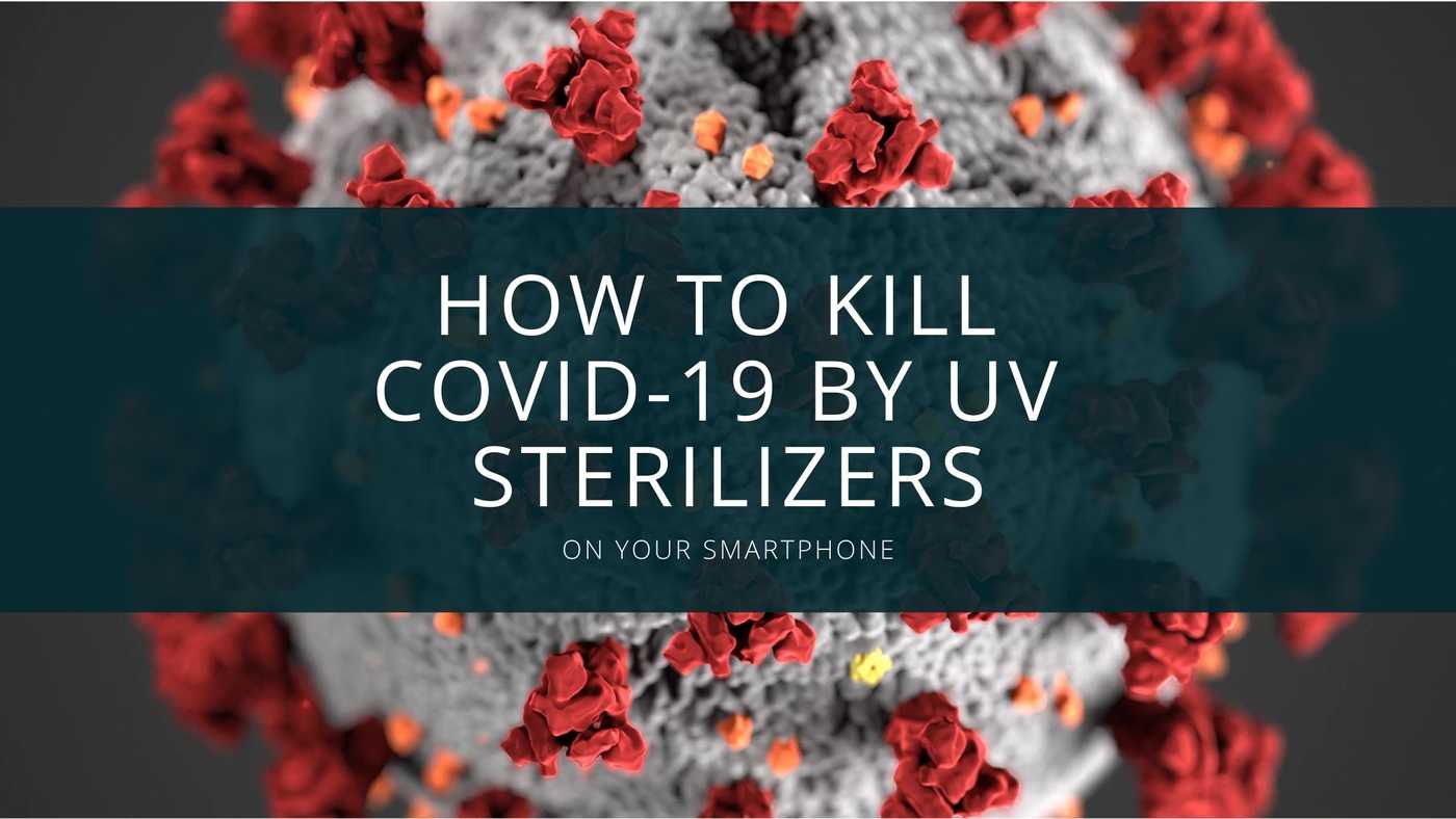 How to kill Covid-19 by UV Sterilizers 