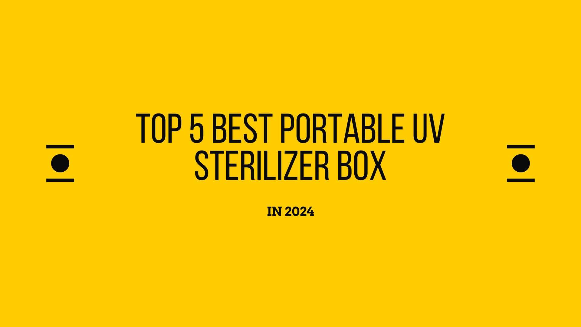Top 5 Best portable UV Sterilizer box in 2024