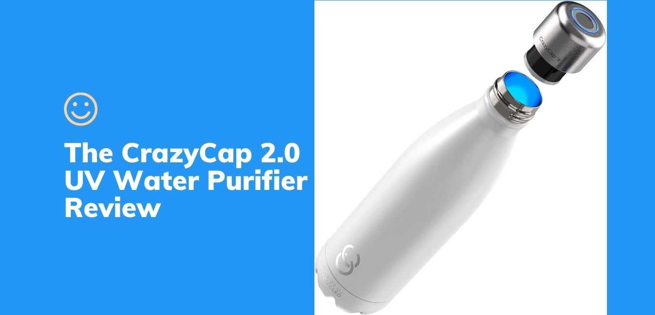 The CrazyCap 2.0 UV Water Purifier Review 2021