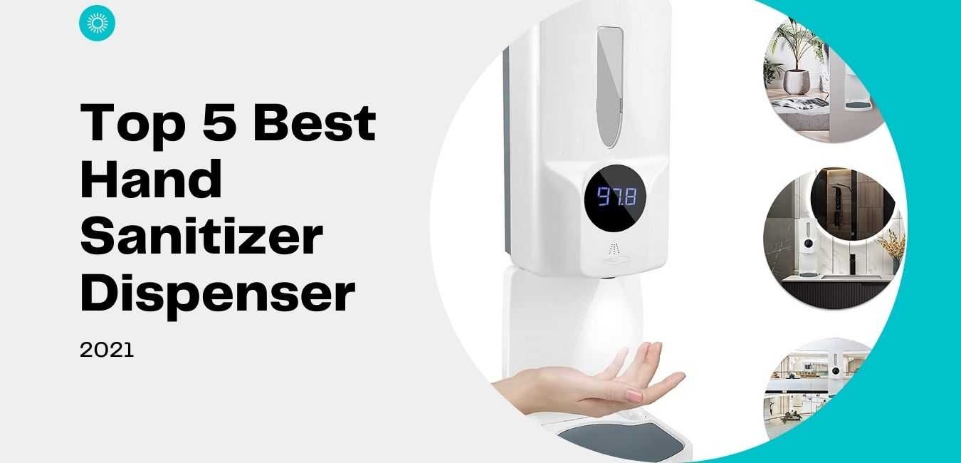 Top 5 Best Hand Sanitizer Dispenser 2021