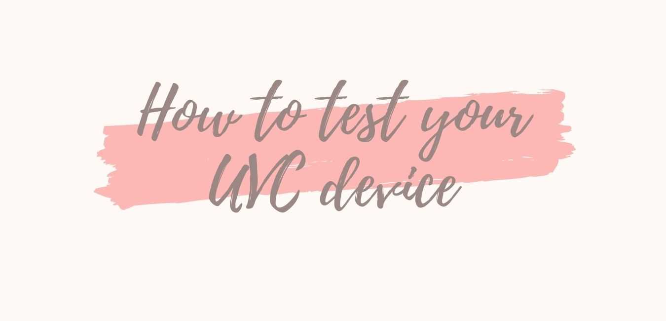 How to test your UVC device