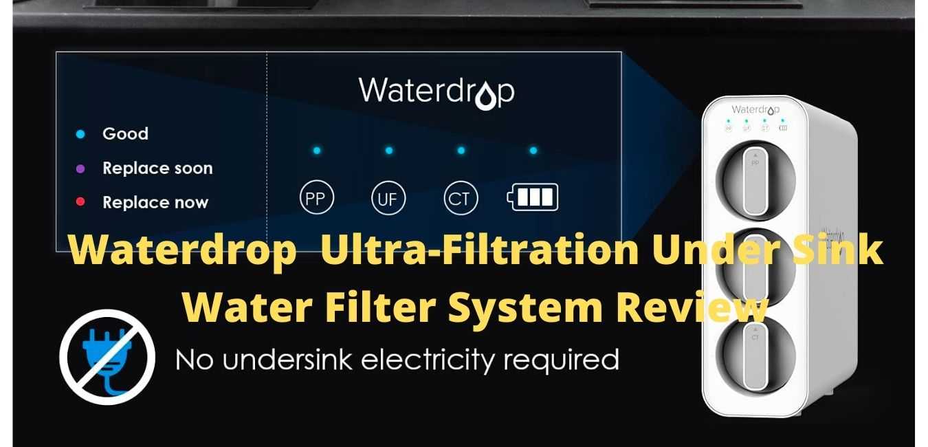 Waterdrop TSU 0.01μm Ultra-Filtration Under Sink Water Filter System Review 2021