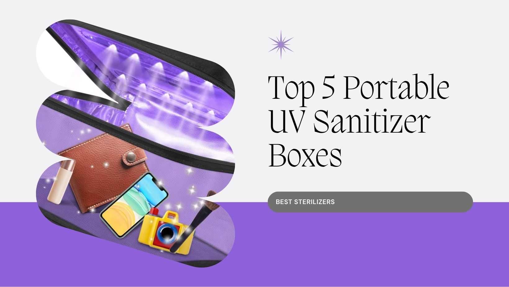 Top 5 Best Portable UV Sanitizer Boxes 2024