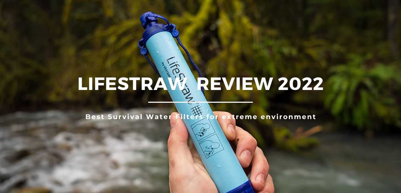 LifeStraw Review 2022: Best Survival Water Filters for extreme environment